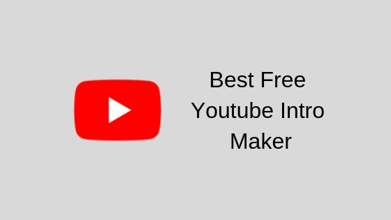 Best Free Youtube Intro Maker