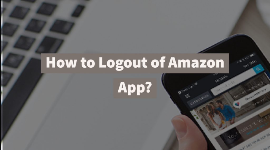 How to Logout of Amazon App