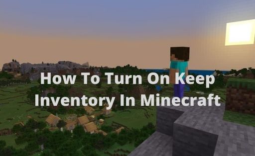 How To Turn On Keep Inventory In Minecraft