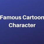 Famous Cartoon Character
