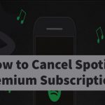 How to Cancel Spotify Premium Subscription