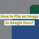 How to Flip an Image in Google Docs