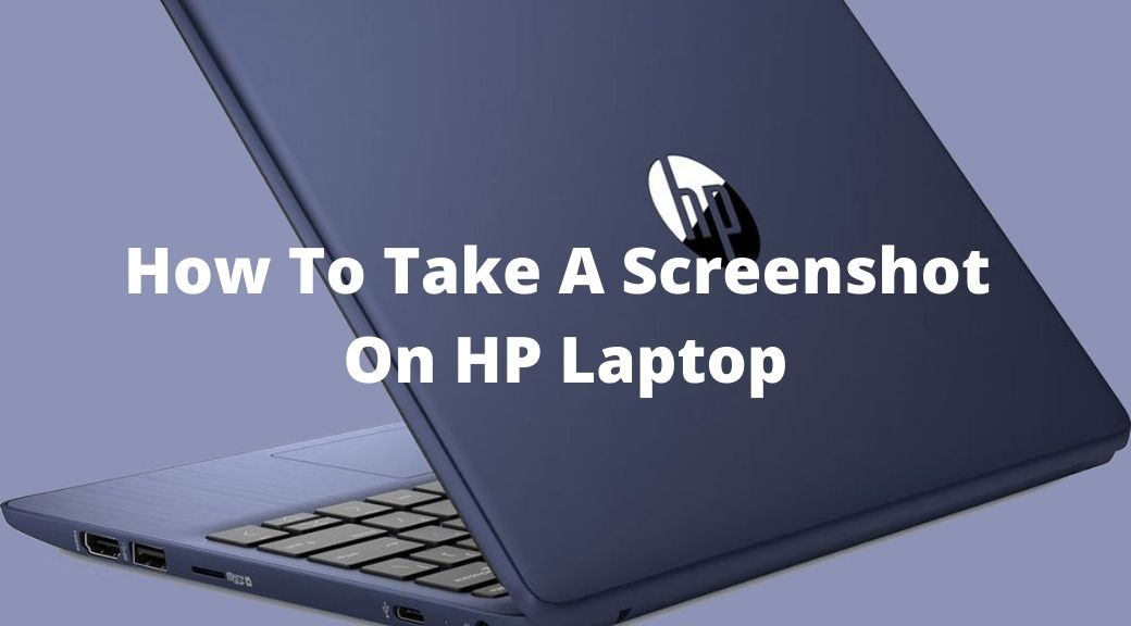How To Take A Screenshot On HP Laptop