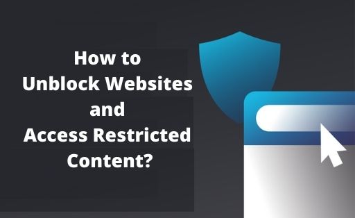 How to Unblock Websites and Access Restricted Content