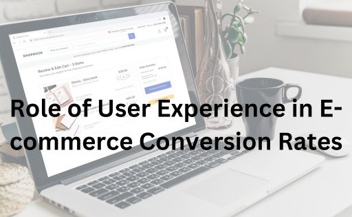 Role of User Experience in E-commerce Conversion Rates